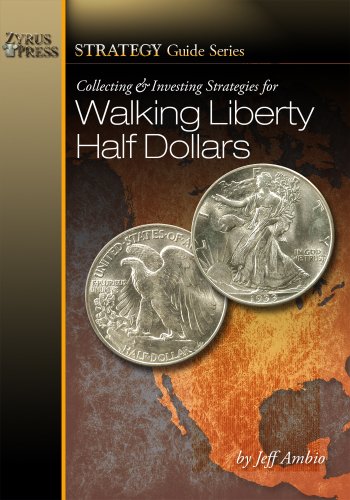 Collecting & Investing Strategies for Walking Liberty Half Dollars