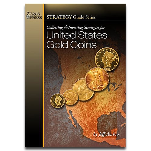 Collecting & Investing Strategies for United States Gold Coins